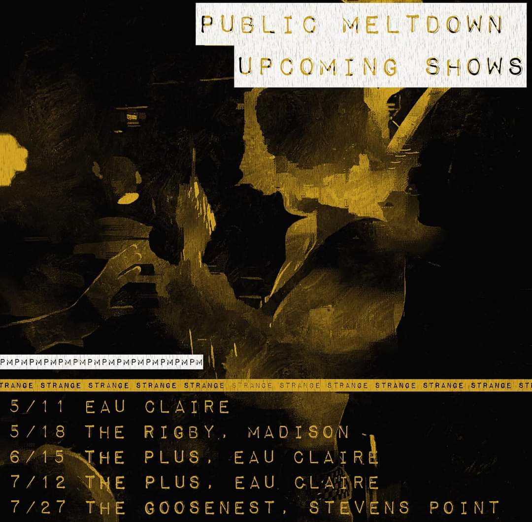 Public Meltdown Band 2024 shows in Eau Claire, Madison and Stevens Point