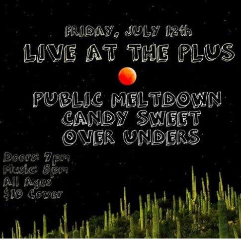 Public Meltdown, Candy Sweet and the Over Unders live at The Plus July 12th in Eau Claire